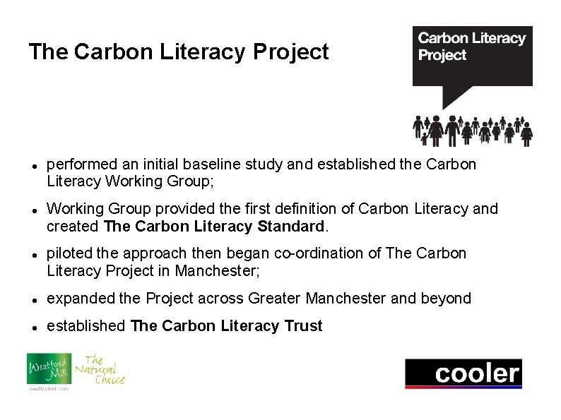 The Carbon Literacy Project performed an initial baseline study and established the Carbon Literacy