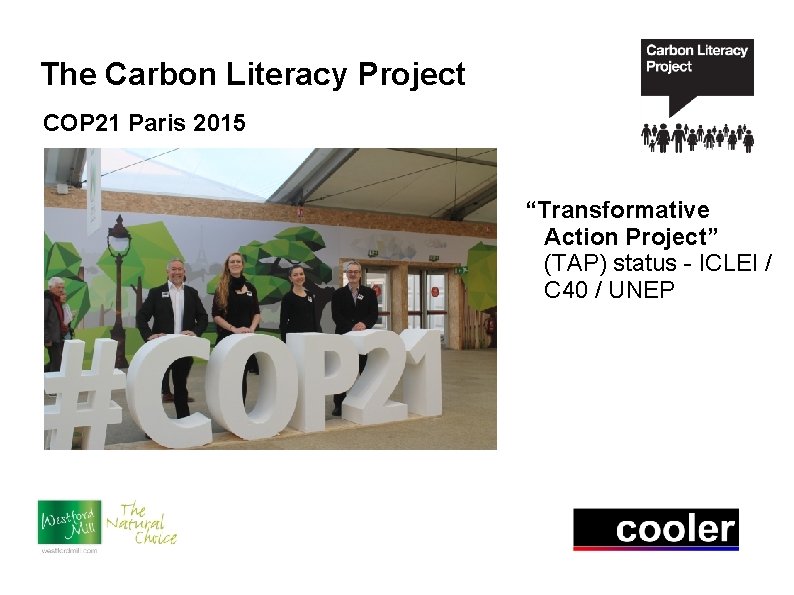 The Carbon Literacy Project COP 21 Paris 2015 “Transformative Action Project” (TAP) status -