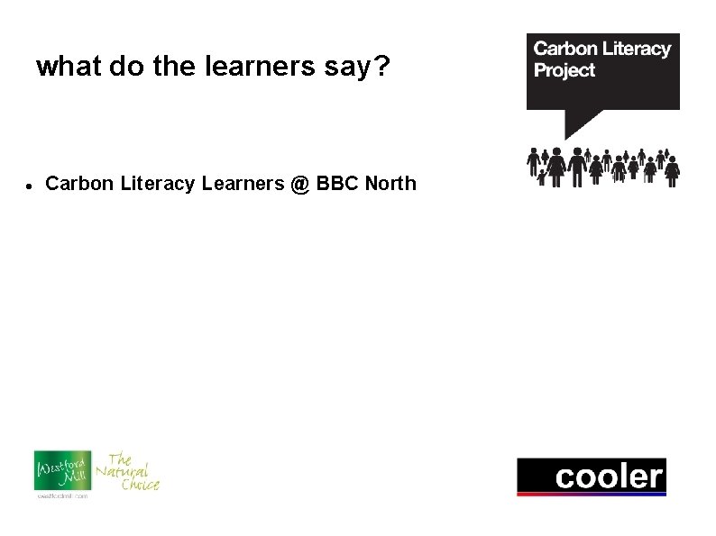 what do the learners say? Carbon Literacy Learners @ BBC North 