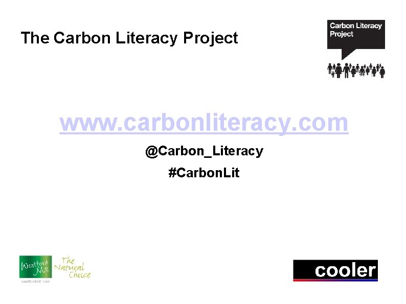 The Carbon Literacy Project www. carbonliteracy. com @Carbon_Literacy #Carbon. Lit 