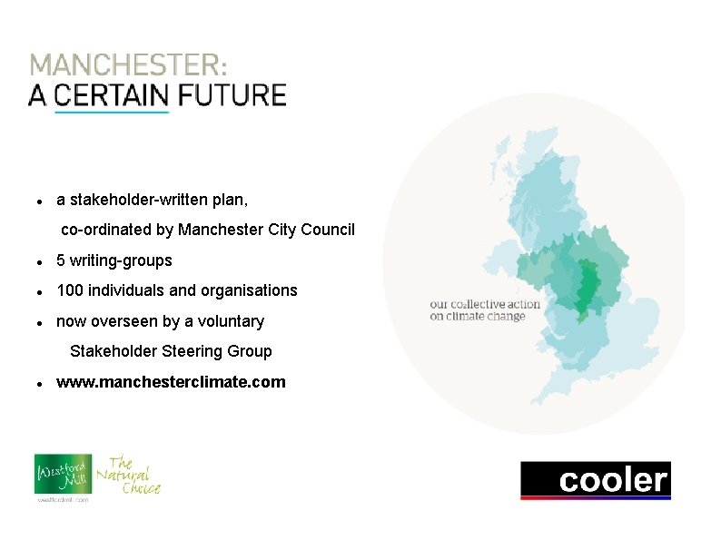  a stakeholder-written plan, co-ordinated by Manchester City Council 5 writing-groups 100 individuals and