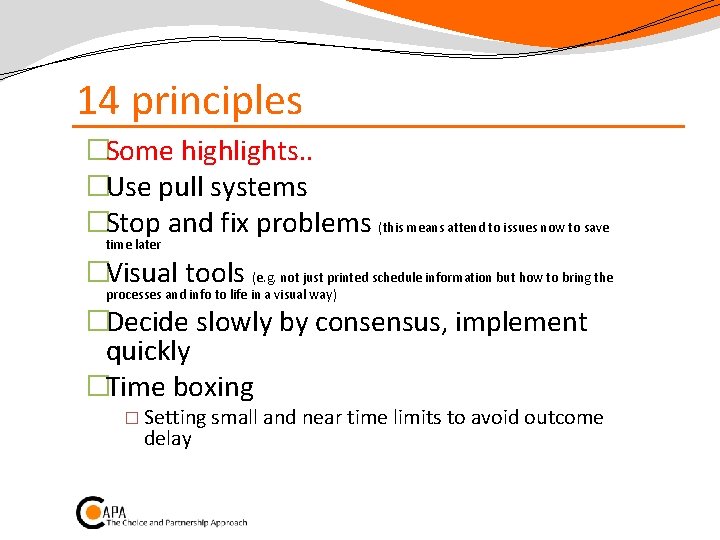 14 principles �Some highlights. . �Use pull systems �Stop and fix problems (this means