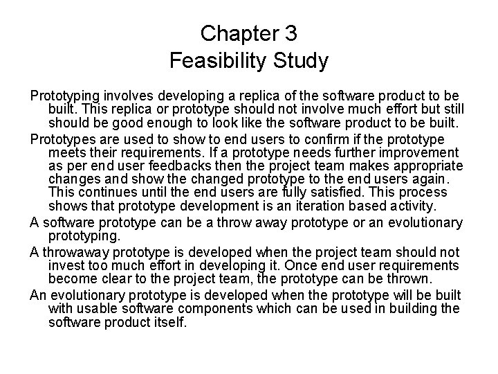 Chapter 3 Feasibility Study Prototyping involves developing a replica of the software product to