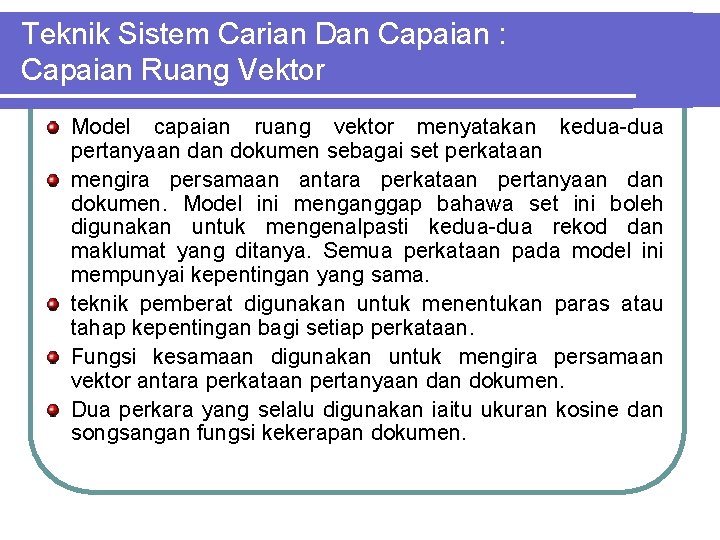 Teknik Sistem Carian Dan Capaian : Capaian Ruang Vektor Model capaian ruang vektor menyatakan