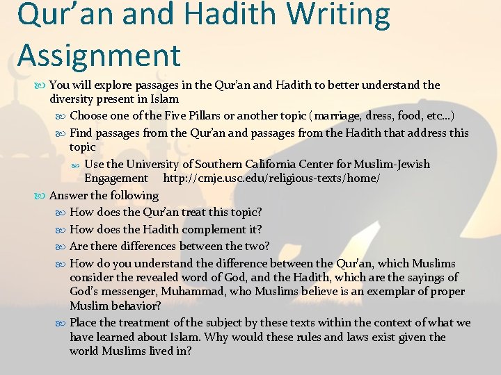 Qur’an and Hadith Writing Assignment You will explore passages in the Qur’an and Hadith