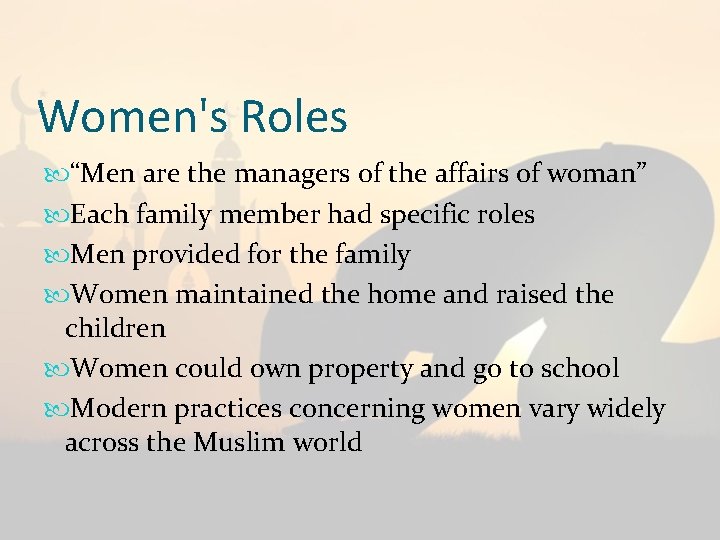 Women's Roles “Men are the managers of the affairs of woman” Each family member