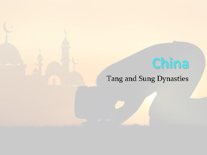 China Tang and Sung Dynasties 