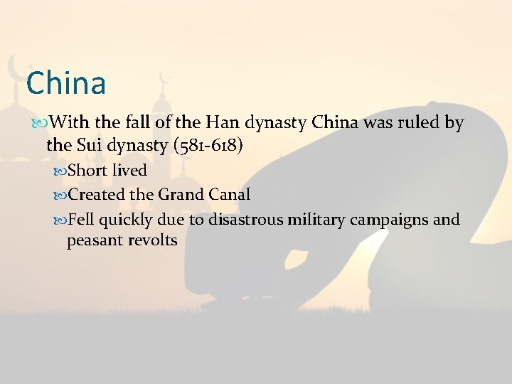 China With the fall of the Han dynasty China was ruled by the Sui