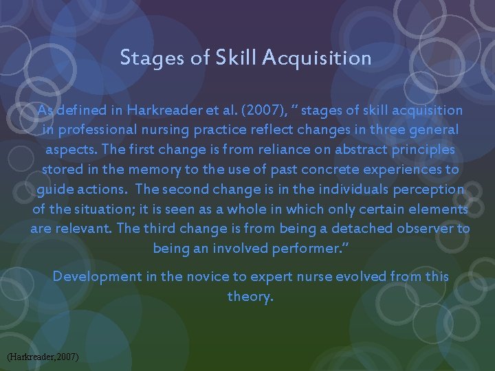 Stages of Skill Acquisition As defined in Harkreader et al. (2007), “ stages of