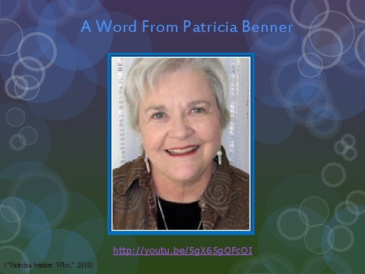 A Word From Patricia Benner http: //youtu. be/5 g. X 65 g. QFc. QI