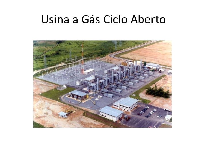 Usina a Gás Ciclo Aberto 