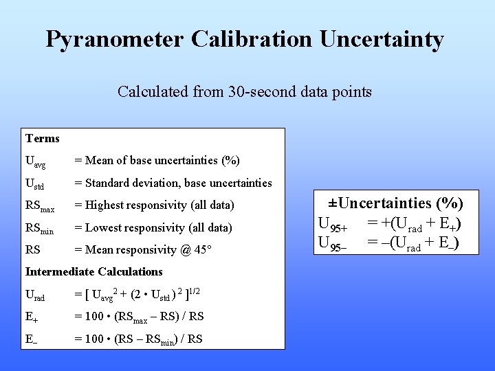 Pyranometer Calibration Uncertainty Calculated from 30 -second data points Terms Uavg = Mean of