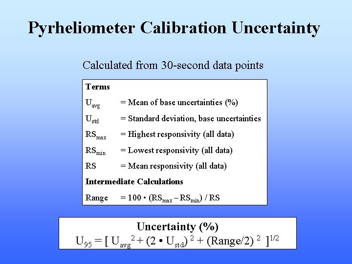 Pyrheliometer Calibration Uncertainty Calculated from 30 -second data points Terms Uavg = Mean of