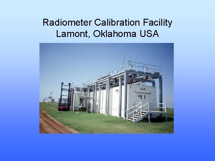 Radiometer Calibration Facility Lamont, Oklahoma USA 
