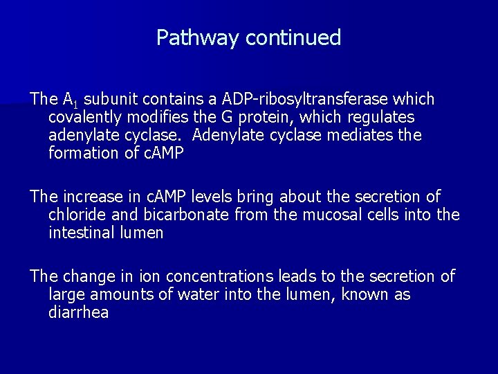 Pathway continued The A 1 subunit contains a ADP-ribosyltransferase which covalently modifies the G