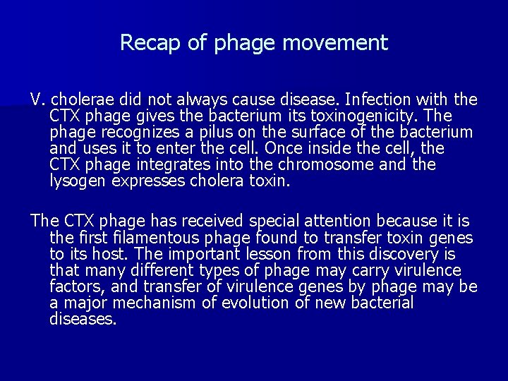 Recap of phage movement V. cholerae did not always cause disease. Infection with the