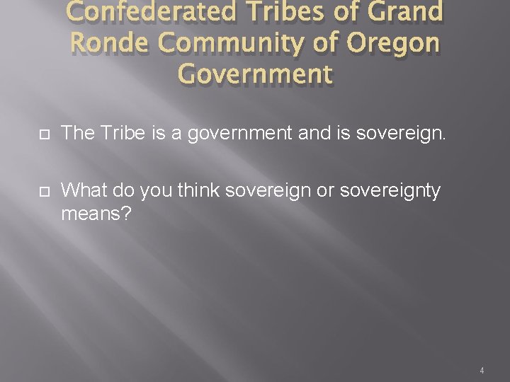 Confederated Tribes of Grand Ronde Community of Oregon Government The Tribe is a government