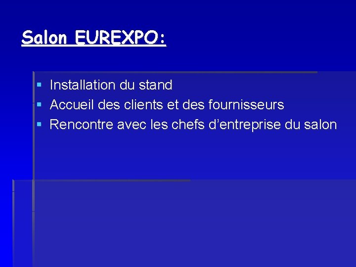 Salon EUREXPO: § Installation du stand § Accueil des clients et des fournisseurs §