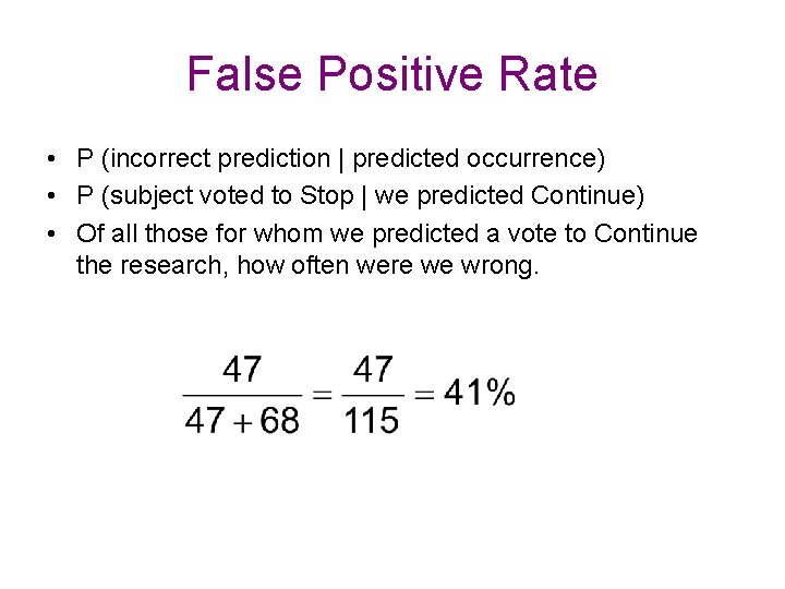 False Positive Rate • P (incorrect prediction | predicted occurrence) • P (subject voted