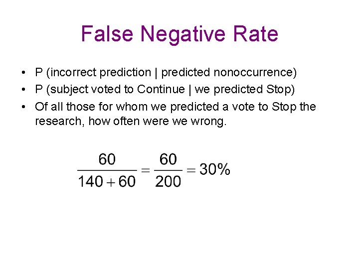 False Negative Rate • P (incorrect prediction | predicted nonoccurrence) • P (subject voted