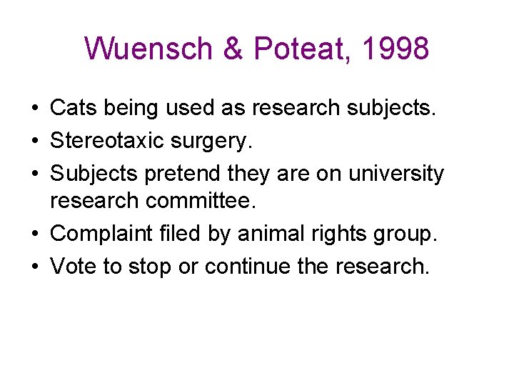 Wuensch & Poteat, 1998 • Cats being used as research subjects. • Stereotaxic surgery.