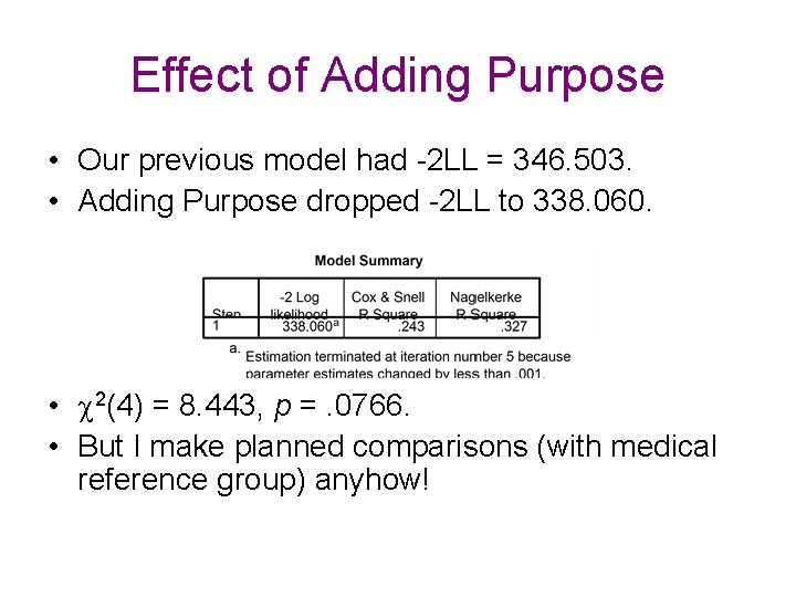 Effect of Adding Purpose • Our previous model had -2 LL = 346. 503.