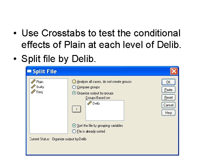  • Use Crosstabs to test the conditional effects of Plain at each level