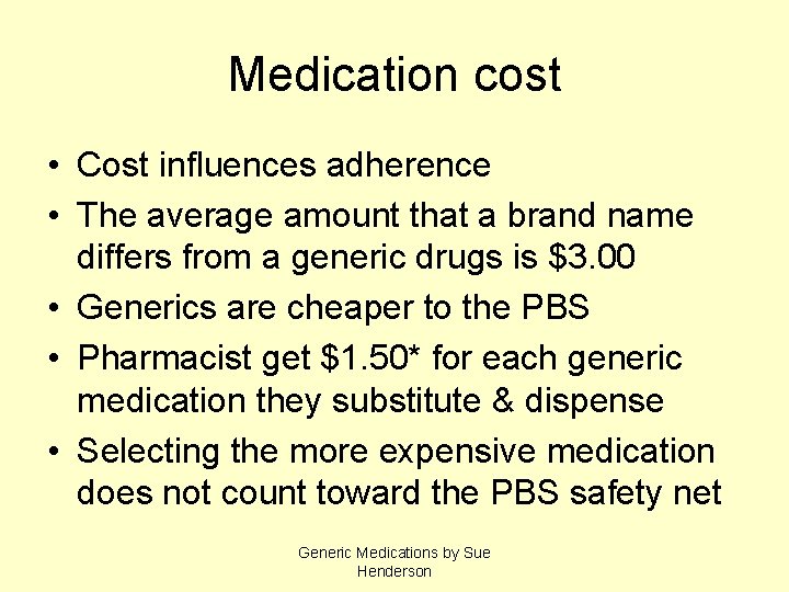 Medication cost • Cost influences adherence • The average amount that a brand name