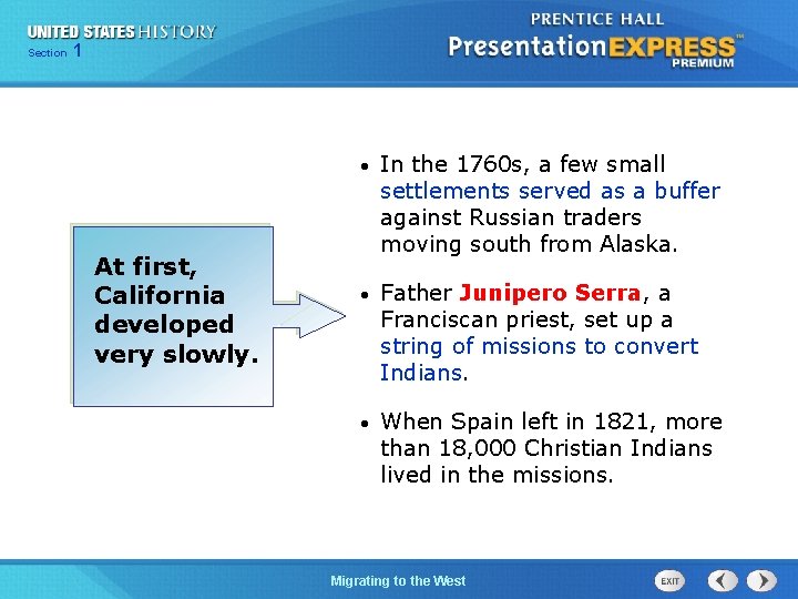 125 Section Chapter Section 1 At first, California developed very slowly. • In the 125 Section Chapter Section 1 At first, California developed very slowly. • In the