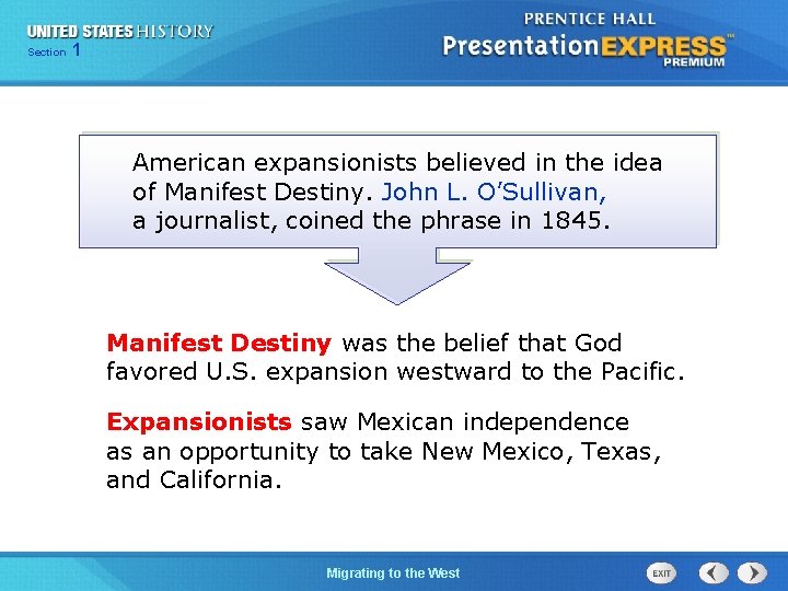 125 Section Chapter Section 1 American expansionists believed in the idea of Manifest Destiny. 125 Section Chapter Section 1 American expansionists believed in the idea of Manifest Destiny.
