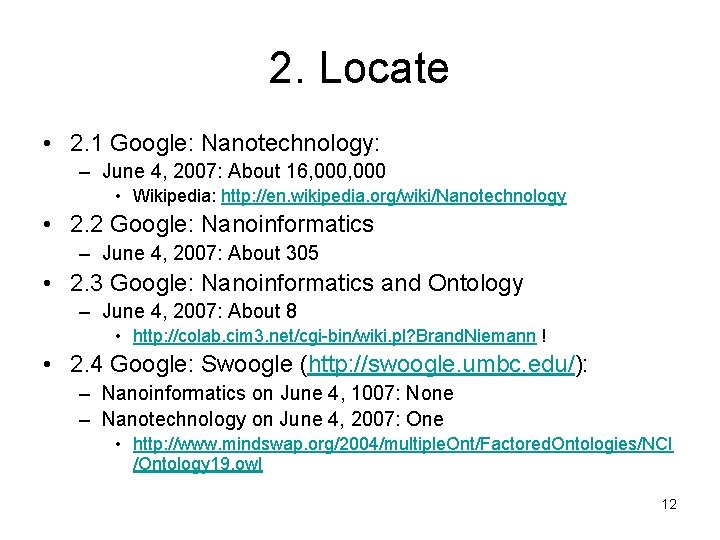 2. Locate • 2. 1 Google: Nanotechnology: – June 4, 2007: About 16, 000