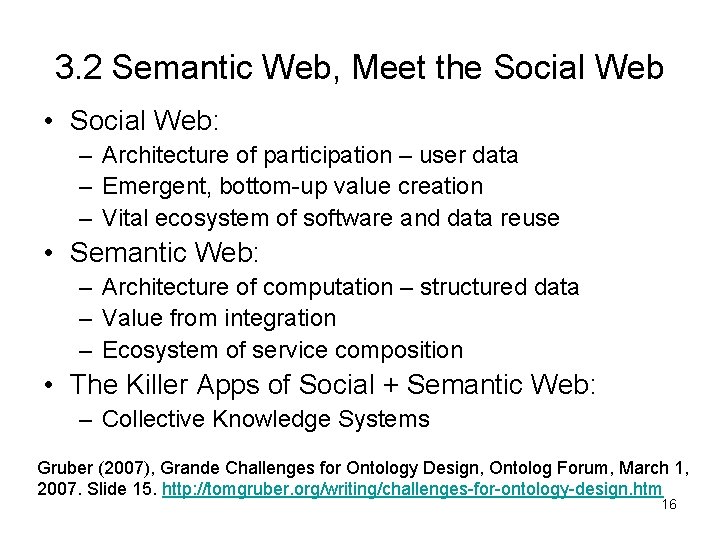 3. 2 Semantic Web, Meet the Social Web • Social Web: – Architecture of