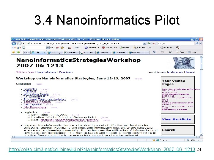 3. 4 Nanoinformatics Pilot http: //colab. cim 3. net/cgi-bin/wiki. pl? Nanoinformatics. Strategies. Workshop_2007_06_1213 24