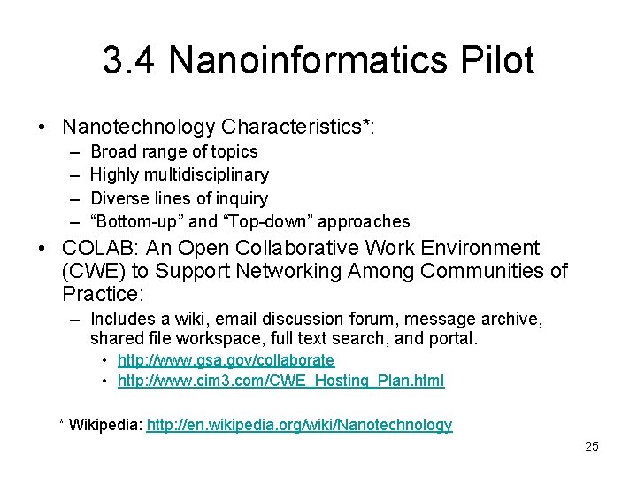 3. 4 Nanoinformatics Pilot • Nanotechnology Characteristics*: – – Broad range of topics Highly