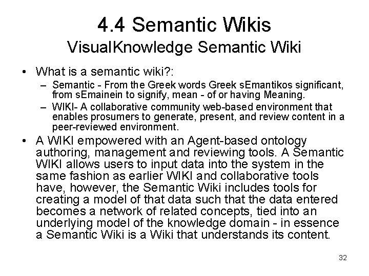 4. 4 Semantic Wikis Visual. Knowledge Semantic Wiki • What is a semantic wiki?