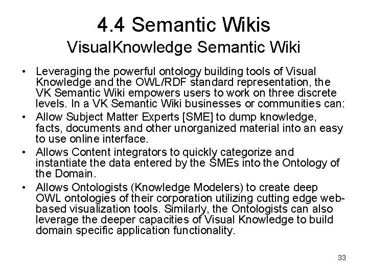 4. 4 Semantic Wikis Visual. Knowledge Semantic Wiki • Leveraging the powerful ontology building
