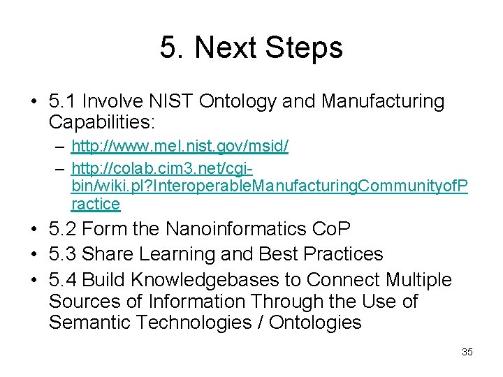 5. Next Steps • 5. 1 Involve NIST Ontology and Manufacturing Capabilities: – http: