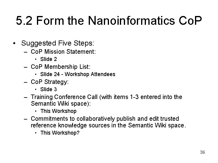 5. 2 Form the Nanoinformatics Co. P • Suggested Five Steps: – Co. P