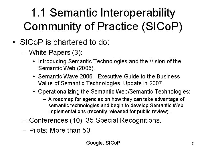 1. 1 Semantic Interoperability Community of Practice (SICo. P) • SICo. P is chartered