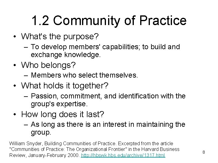 1. 2 Community of Practice • What's the purpose? – To develop members' capabilities;