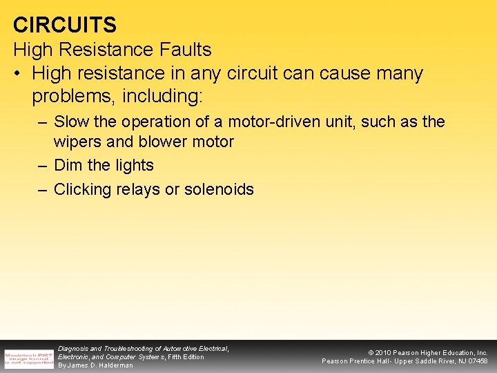 CIRCUITS High Resistance Faults • High resistance in any circuit can cause many problems,