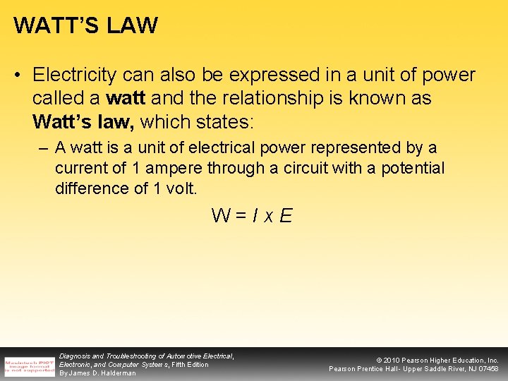 WATT’S LAW • Electricity can also be expressed in a unit of power called