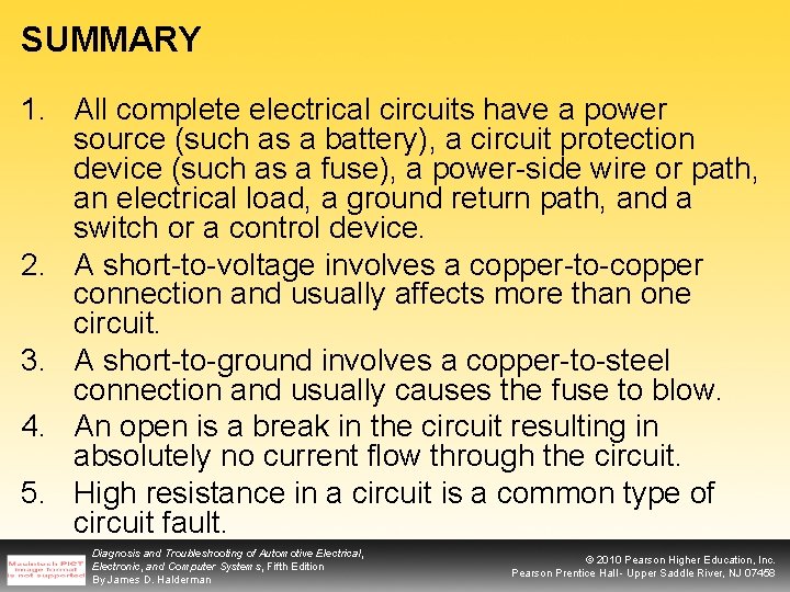 SUMMARY 1. All complete electrical circuits have a power source (such as a battery),
