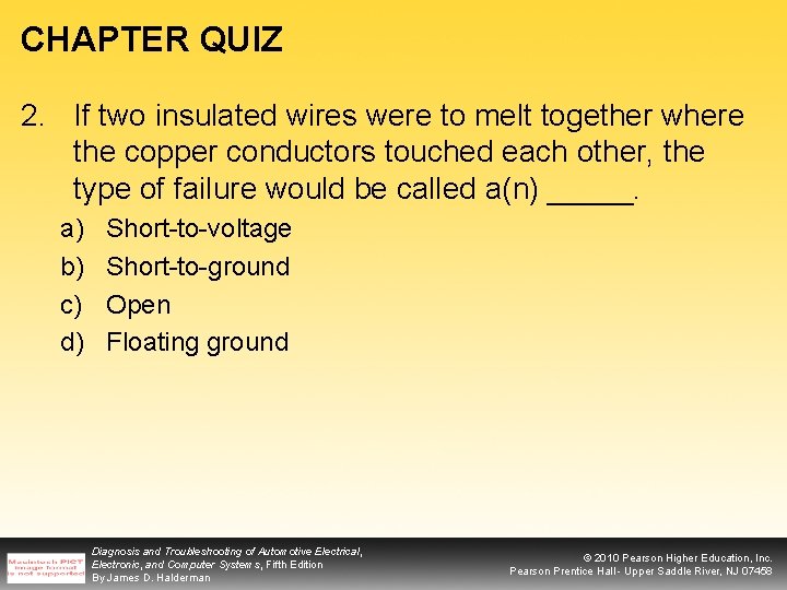 CHAPTER QUIZ 2. If two insulated wires were to melt together where the copper