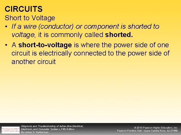CIRCUITS Short to Voltage • If a wire (conductor) or component is shorted to