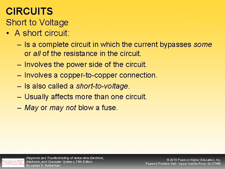 CIRCUITS Short to Voltage • A short circuit: – Is a complete circuit in