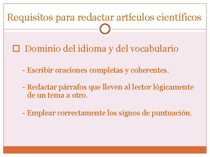 Requisitos para redactar artículos científicos Dominio del idioma y del vocabulario - Escribir oraciones