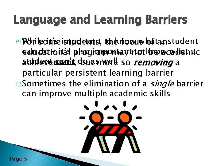Language and Learning Barriers � For While it’s important what a student some students,