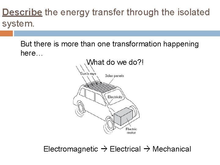 Describe the energy transfer through the isolated system. But there is more than one