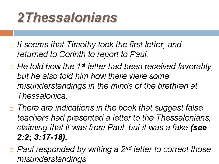 2 Thessalonians It seems that Timothy took the first letter, and returned to Corinth